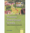 Primitive Tribal Groups in India : Tradition, Development & Transformation